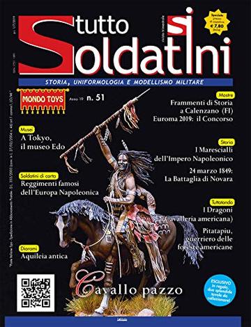 TuttoSoldatini n. 51: Storia, uniformologia e modellismo militare - history, uniforms and military modelling